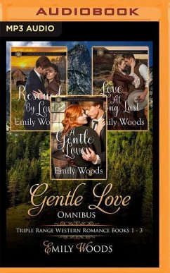 Gentle Love Omnibus: Triple Range Western Romance, Books 1-3 - Woods, Emily