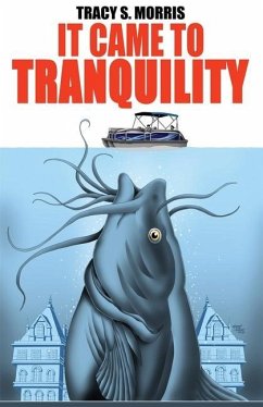 It Came To Tranquility - Morris, Tracy S.