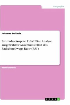 Fahrradmetropole Ruhr? Eine Analyse ausgewählter Anschlussstellen des Radschnellwegs Ruhr (RS1)