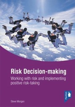 Risk Decision-Making: Working with Risk and Implementing Positive Risk-Taking - Morgan, Steve