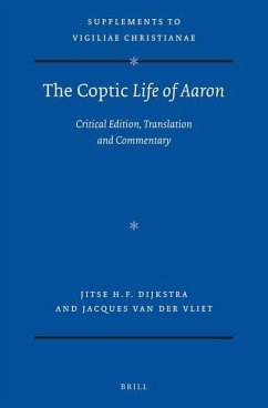 The Coptic Life of Aaron - Vliet, Jacques van der; Dijkstra, Jitse