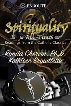 Spirituality for All Times: Readings from the Catholic Classics - Brouillette, Kathleen; Chervin, Ronda