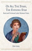 Of All the Stars, the Evening Star: Real and Fictional Latin Women Poets