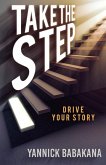 Take the Step: Drive Your Story