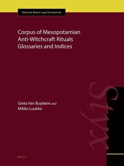 Corpus of Mesopotamian Anti-Witchcraft Rituals Glossaries and Indices - Buylaere, Greta van; Luukko, Mikko