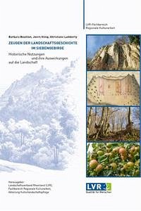 Zeugen der Landschaftsgeschichte im Siebengebirge - Bouillon, Barbara/Kling, Joern/Lambert, Christiane