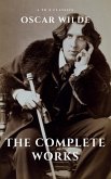 Oscar Wilde: The Complete Works (A to Z Classics) (eBook, ePUB)