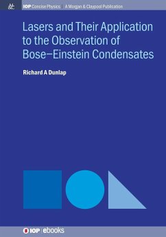 Lasers and Their Application to the Observation of Bose-Einstein Condensates - Dunlap, Richard A