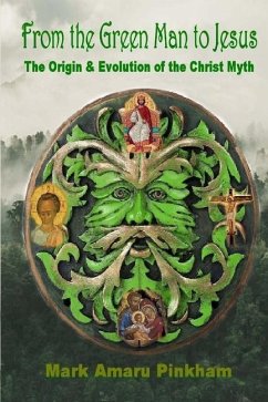 From the Green Man to Jesus - Pinkham, Mark Amaru