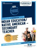 Indian Education -Secondary Teacher (C-1313): Passbooks Study Guide Volume 1313