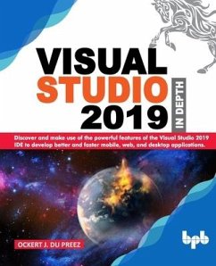 Visual Studio 2019 In Depth - Preez, Ockert J Du