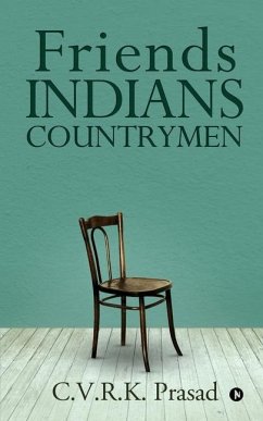 Friends Indians Countrymen - C. V. R. K. Prasad