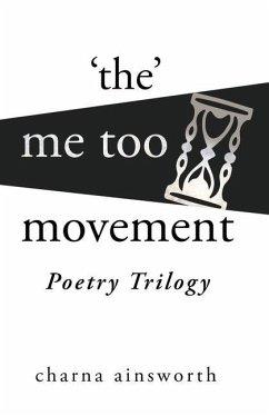 The Me Too Movement Poetry Trilogy - Ainsworth, Charna