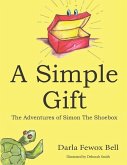 A Simple Gift: The Adventures of Simon The Shoebox