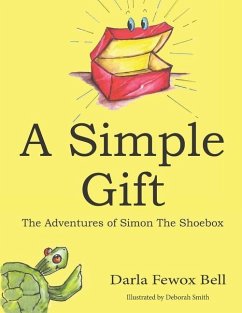 A Simple Gift: The Adventures of Simon The Shoebox - Bell, Darla Fewox