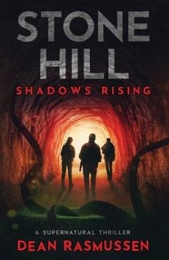 Stone Hill: Shadows Rising: A Supernatural Thriller Series Book 1 - Rasmussen, Dean