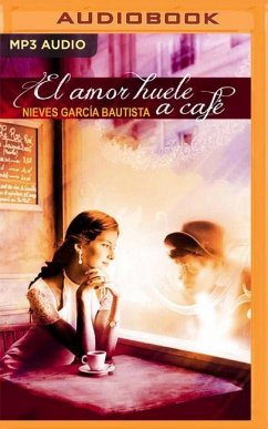 El Amor Huele a Café (Latin American) - Bautista, Nieves Garc