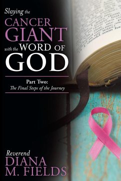 Slaying the Cancer Giant with the Word of God - Fields, Reverend Diana M.