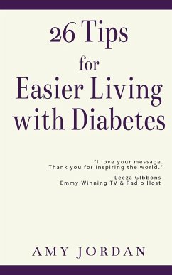 26 Tips FOR Easier Living with Diabetes - Jordan, Amy