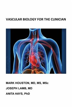 Vascular Biology for the Clinician - Houston, Mark; Lamb, Joseph; Hays, Anita