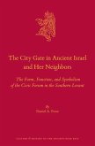 The City Gate in Ancient Israel and Her Neighbors