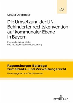 Die Umsetzung der UN-Behindertenrechtskonvention auf kommunaler Ebene in Bayern - Obermayr, Ursula