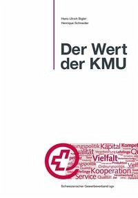 Der Wert der KMU - Schneider, Henrique; Bigler, Hans-Ulrich