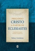 Pregando Cristo a partir de Eclesiastes (eBook, ePUB)