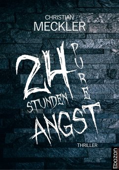 24 Stunden pure Angst (eBook, ePUB) - Meckler, Christian