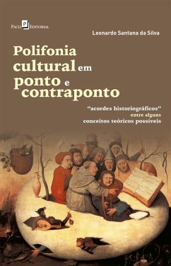 Polifonia Cultural em Ponto e Contraponto (eBook, ePUB) - da Silva, Leonardo Santana