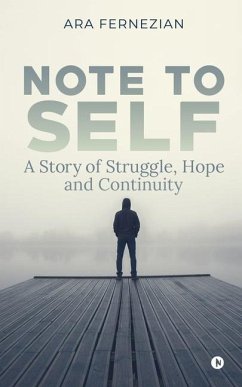 Note to Self: A story of struggle, hope and continuity - Ara Fernezian