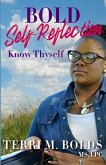 Bold Self-Reflection: Know Thyself