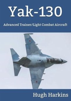 Yak-130: Advanced Trainer/Light Combat Aircraft - Harkins, Hugh