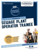 Sewage Plant Operator Trainee (C-2281): Passbooks Study Guide Volume 2281