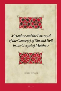 Metaphor and the Portrayal of the Cause(s) of Sin and Evil in the Gospel of Matthew - Stack, Judith V.