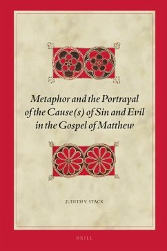 Metaphor and the Portrayal of the Cause(s) of Sin and Evil in the Gospel of Matthew - Stack, Judith V