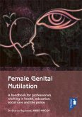 Female Genital Mutilation: A Handbook for Professionals Working in Health, Education, Social Care and the Police