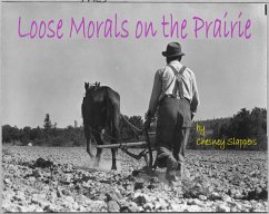 Loose Morals on the Prairie (eBook, ePUB) - Slappers, Chesney