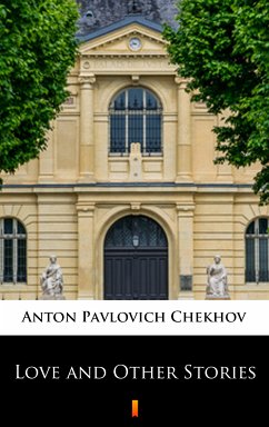 Love and Other Stories (eBook, ePUB) - Chekhov, Anton Pavlovich