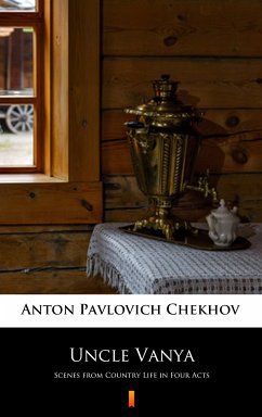 Uncle Vanya (eBook, ePUB) - Chekhov, Anton Pavlovich