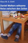 Daniel Wolters seltsame Reise zwischen den Zeilen (eBook, ePUB)