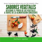 Sabores Vegetales, Recetas Vegetarianas Modernas (eBook, ePUB)