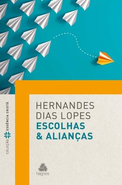 Escolhas & alianças (eBook, ePUB) - Lopes, Hernandes Dias