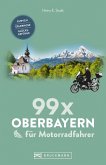 99 x Oberbayern für Motorradfahrer (eBook, ePUB)