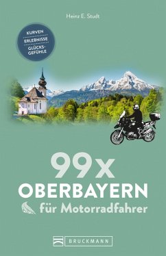 99 x Oberbayern für Motorradfahrer (eBook, ePUB) - Studt, Heinz E.