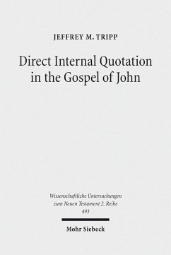 Direct Internal Quotation in the Gospel of John (eBook, PDF) - Tripp, Jeffrey M.