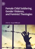Female Child Soldiering, Gender Violence, and Feminist Theologies (eBook, PDF)