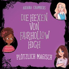 Die Hexen von Fairhollow High 1: Plötzlich magisch (MP3-Download) - Chambers, Ariana