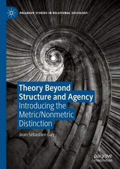 Theory Beyond Structure and Agency (eBook, PDF) - Guy, Jean-Sébastien