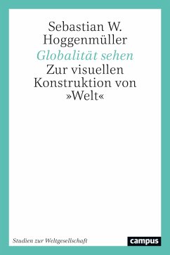 Globalität sehen (eBook, PDF) - Hoggenmüller, Sebastian W.